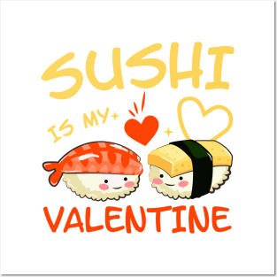 Sushi is my Valentine funny saying with cute sushi illustration perfect gift idea for sushi lover and valentine's day Posters and Art